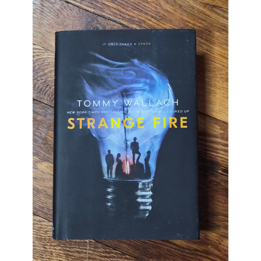 Strange Fire Tommy Wallach First Edition Hardcover YA Sci-Fi Book 2017